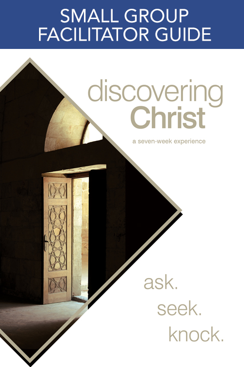 Discovering Christ Small Group Facilitator’s Guide